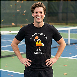 I Don't Like You Either Candy Corn Pickleball Unisex T-shirt