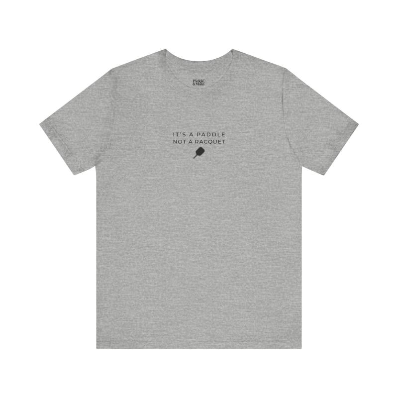 It's A Paddle Not A Racquet Unisex Pickleball T-shirt