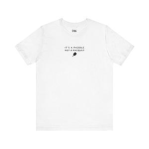 It's A Paddle Not A Racquet Unisex Pickleball T-shirt