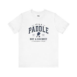 It's A Paddle Not A Racquet Pickleball Club Unisex Pickleball T-shirt