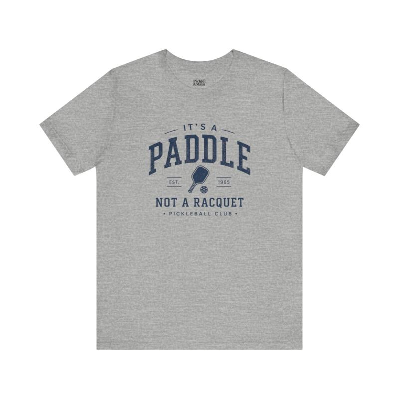 It's A Paddle Not A Racquet Pickleball Club Unisex Pickleball T-shirt