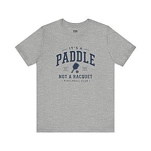 It's A Paddle Not A Racquet Pickleball Club Unisex Pickleball T-shirt