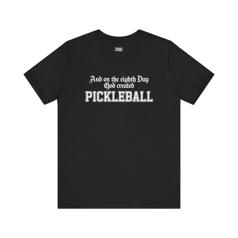And On The Eighth Day Pickleball Unisex T-shirt