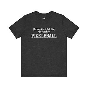 And On The Eighth Day Pickleball Unisex T-shirt