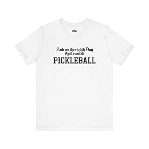 And On The Eighth Day Pickleball Unisex T-shirt