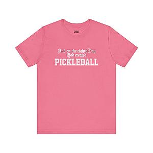 And On The Eighth Day Pickleball Unisex T-shirt