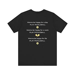 Wanna Be Happy Play Pickleball Unisex T-shirt