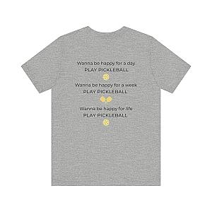 Wanna Be Happy Play Pickleball Unisex T-shirt