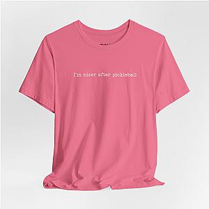 I'm Nicer After Pickleball Unisex T-shirt
