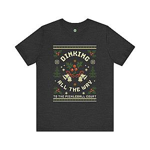 Dinking All The Way To The Pickleball Court Unisex Tee