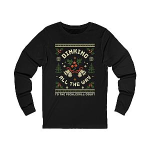 Dinking All The Way To The Pickleball Court Unisex Long Sleeve T-shirt