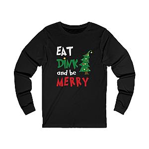 Eat Dink And Be Merry Unisex Long Sleeve T-shirt