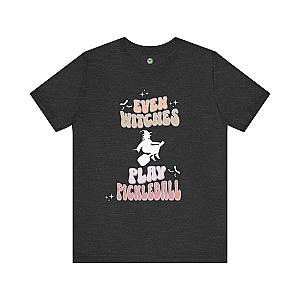 Even Witches Play Pickleball Unisex Tee