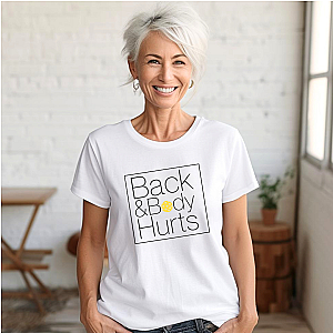 Back & Body Hurts Unisex T-shirt