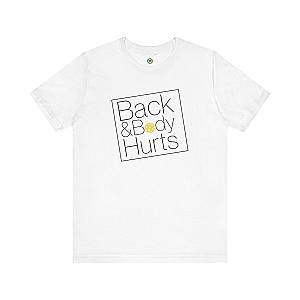Back & Body Hurts Unisex T-shirt