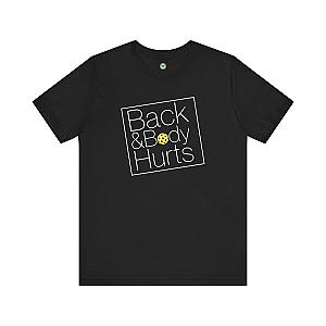 Back & Body Hurts Unisex T-shirt
