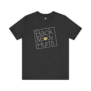 Back & Body Hurts Unisex T-shirt