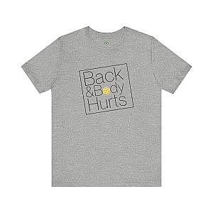 Back & Body Hurts Unisex T-shirt