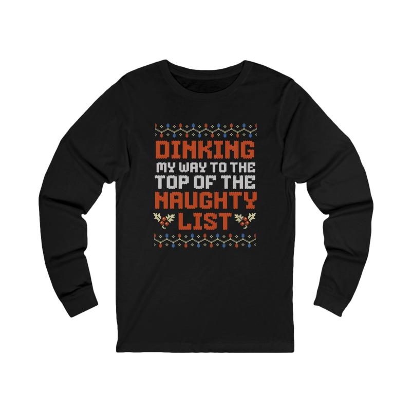 Dinking My Way To The Top Of The Naughty List Unisex Long Sleeve T-shirt