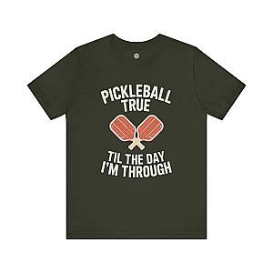 Pickleball True 'Til The Day I'm Through Unisex T-shirt