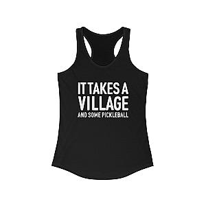 It Takes A Village And Some Pickleball Women's Racerback Tank