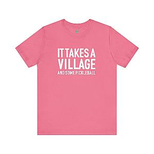 It Takes A Village And Some Pickleball Unisex T-shirt