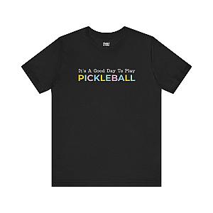It's A Good Day To Play Pickleball Unisex T-shirt