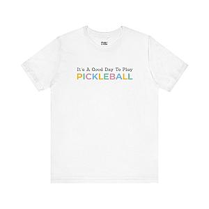 It's A Good Day To Play Pickleball Unisex T-shirt