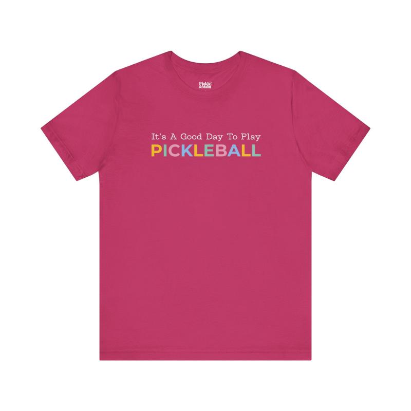 It's A Good Day To Play Pickleball Unisex T-shirt