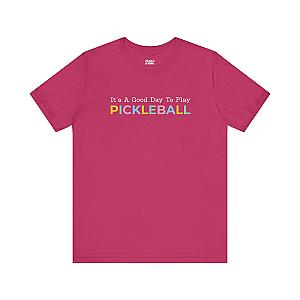 It's A Good Day To Play Pickleball Unisex T-shirt