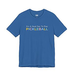 It's A Good Day To Play Pickleball Unisex T-shirt