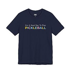 It's A Good Day To Play Pickleball Unisex T-shirt