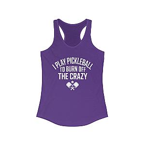 I Play Pickleball To Burn Off The Crazy Women's Racerback Tank