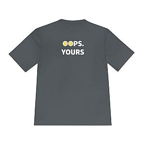Got It! Oops. Yours Unisex Performance Tee