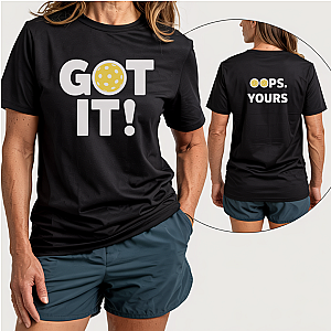 Got It! Oops. Yours Unisex T-shirt