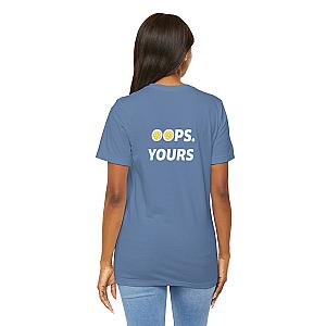 Got It! Oops. Yours Unisex T-shirt