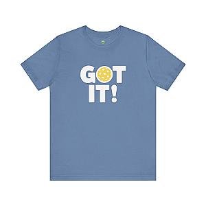 Got It! Oops. Yours Unisex T-shirt