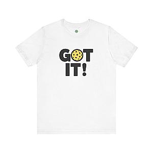 Got It! Oops. Yours Unisex T-shirt