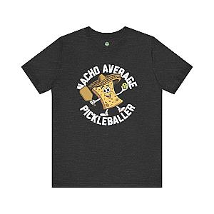 Nacho Average Pickleballer Unisex T-shirt