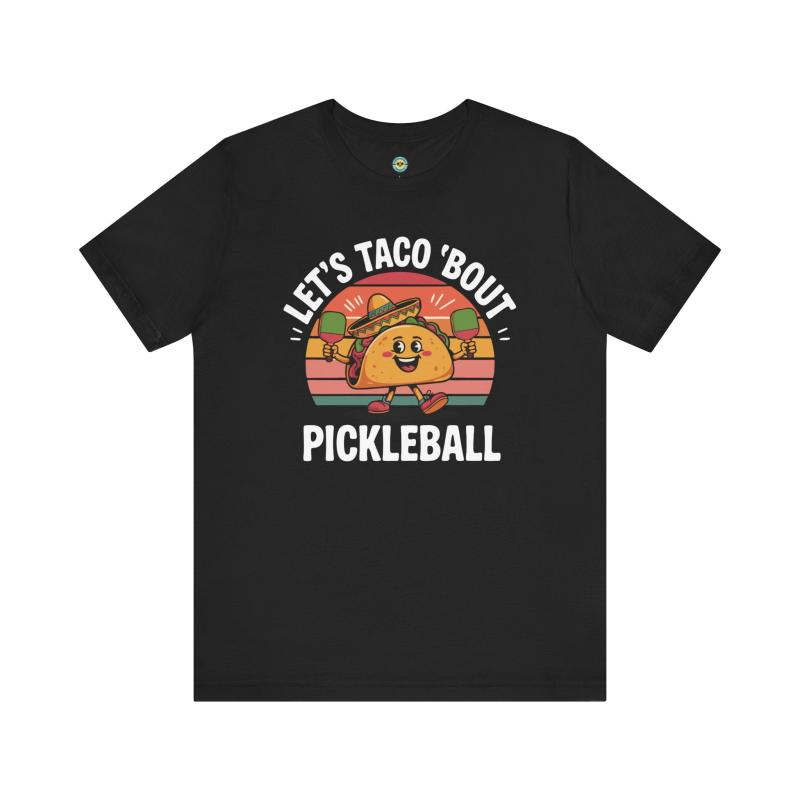 Let's Taco 'Bout Pickleball Unisex T-shirt