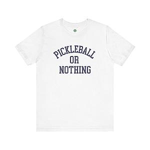 Pickleball or Nothing Unisex T-shirt v2