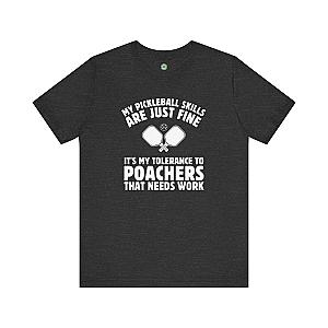 My Pickleball Skills Are Just Fine Unisex T-shirt v2