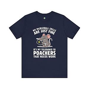 My Pickleball Skills Are Just Fine Unisex T-shirt