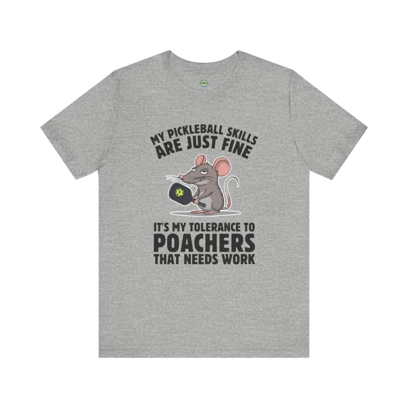 My Pickleball Skills Are Just Fine Unisex T-shirt