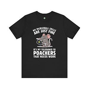 My Pickleball Skills Are Just Fine Unisex T-shirt