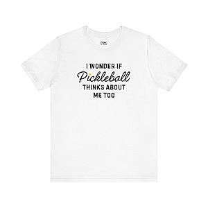 I Wonder If Pickleball Thinks About Me Too v2 Unisex T-shirt