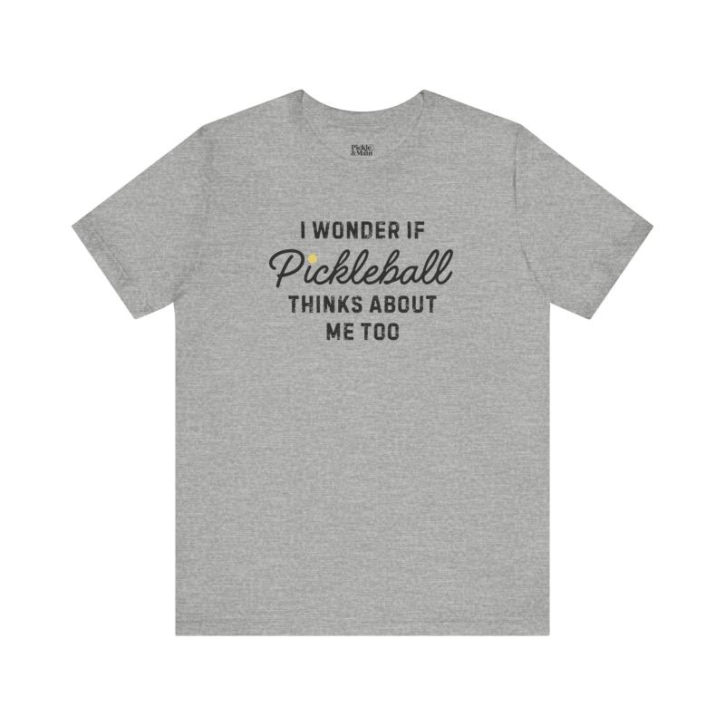 I Wonder If Pickleball Thinks About Me Too v2 Unisex T-shirt