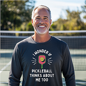 I Wonder If Pickleball Thinks About Me Too Unisex Long Sleeve T-shirt