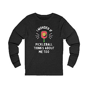 I Wonder If Pickleball Thinks About Me Too Unisex Long Sleeve T-shirt