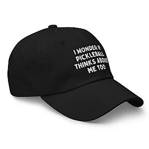 I Wonder If Pickleball Thinks About Me Too Embroidered Cap